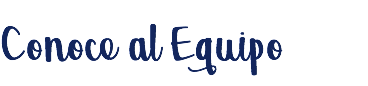 Conoce al Equipo