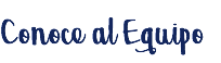Conoce al Equipo
